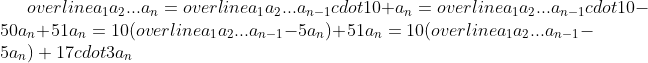 overline{a_1a_2...a_n}=overline{a_1a_2...a_{n-1}}cdot10+a_n=overline{a_1a_2...a_{n-1}}cdot10-50a_n+51a_n=10(overline{a_1a_2...a_{n-1}}-5a_n)+51a_n=10(overline{a_1a_2...a_{n-1}}-5a_n)+17cdot 3a_n